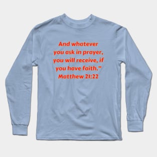 Bible Verse Matthew 21:22 Long Sleeve T-Shirt